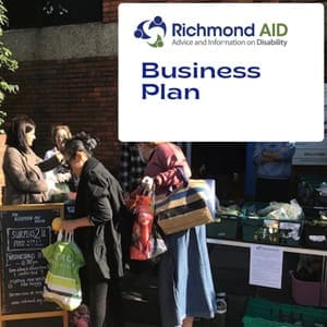 A group of people stand outside a market stall with bags and fresh produce. Above them is a sign reading Richmond AID Business Plan, featuring a logo, tagline Advice and Information on Disability, and details about their latest publications.