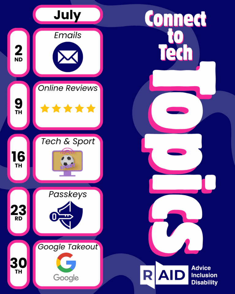 A July event poster titled Connect to Tech - Free SIM Card lists weekly sessions: Emails on 2 July, Online Reviews on 9 July, Tech & Sport on 16 July, Passkeys on 23 July, and Google Takeout on 30 July. RAID logo at bottom.